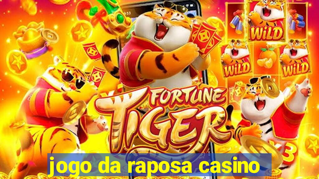 jogo da raposa casino